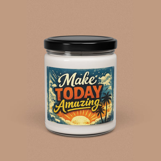 "Make Today Amazing" — Motivational 9oz Scented Soy Candle