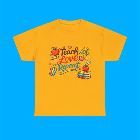 "Teach Love Repeat" — Graphic T-Shirt