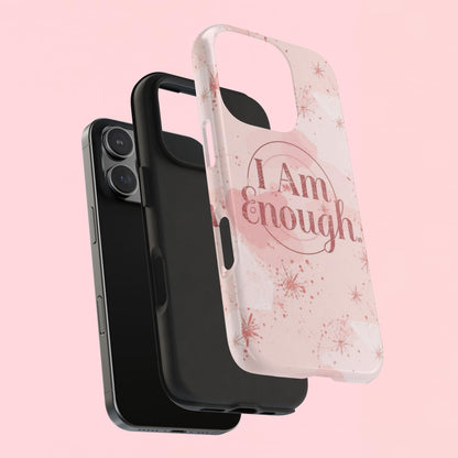 "I Am Enough" — Pink Inspirational Tough Phone Case