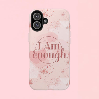 "I Am Enough" — Pink Inspirational Tough Phone Case
