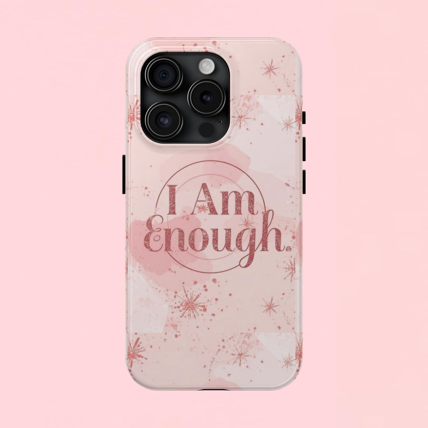 "I Am Enough" — Pink Inspirational Tough Phone Case