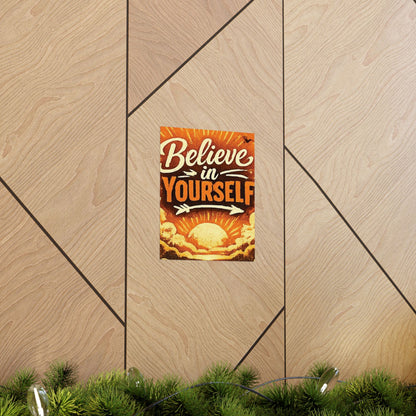 "Believe in Yourself" Matte Poster — Motivational Wall Art for Office & Home