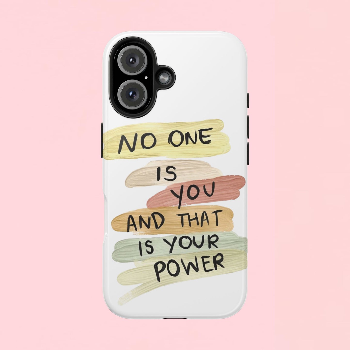 "No One Is You And That Is Your Power" — Inspirational Tough Phone Case