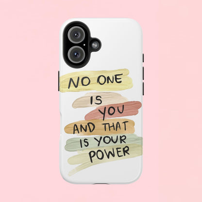 "No One Is You And That Is Your Power" — Inspirational Tough Phone Case