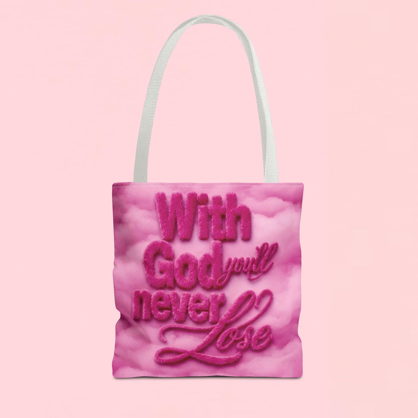"With God You'll Never Lose" — Inspirational Tote Bag