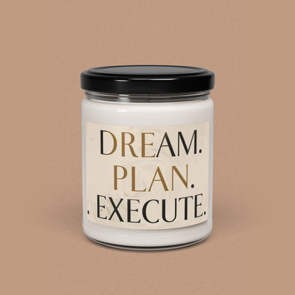 "Dream. Plan. Execute."  — Motivational 9oz Scented Soy Candle