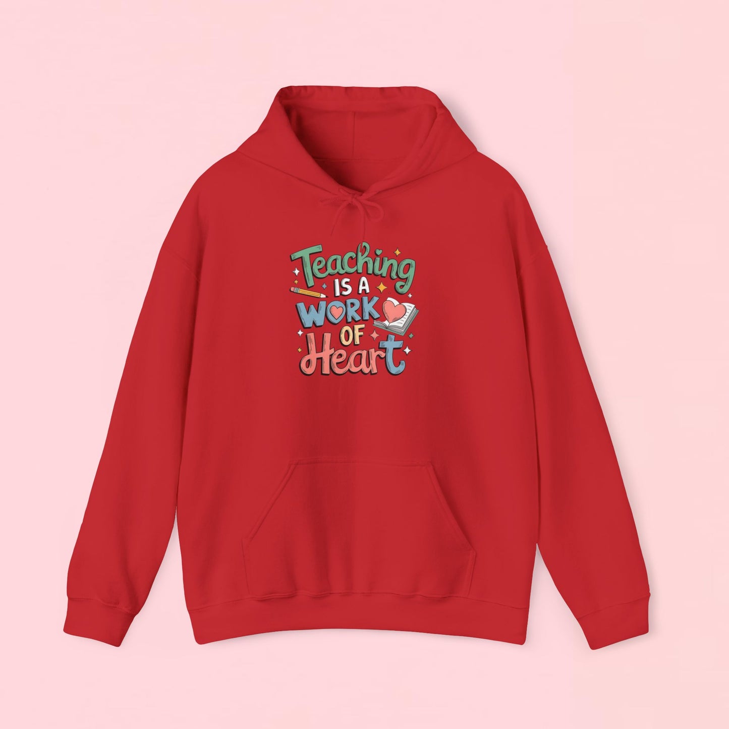 "Teaching Is A Work of Heart" — Graphic Hoodie
