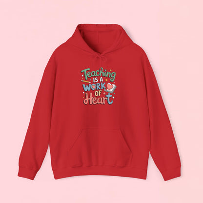 "Teaching Is A Work of Heart" — Graphic Hoodie