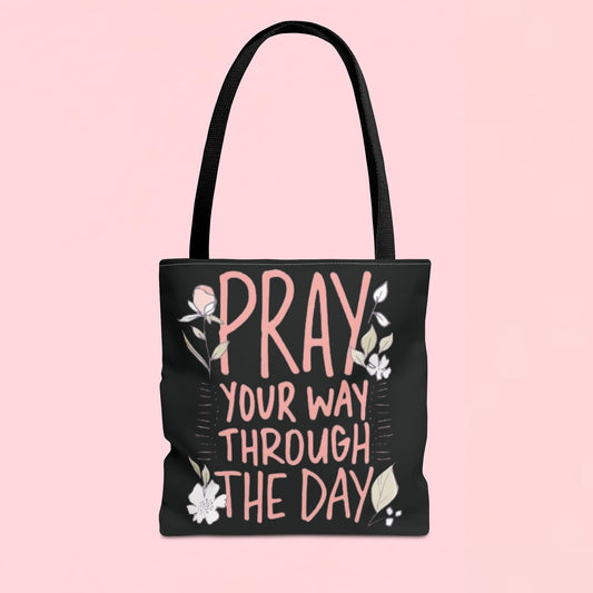 "Pray Your Way Through the Day" — Inspirational Tote Bag