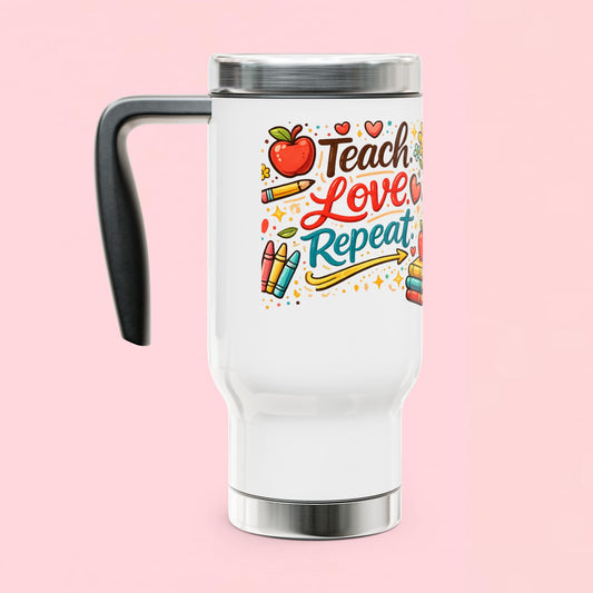 "Teach Love Repeat" — 14oz Stainless Steel Travel Mug
