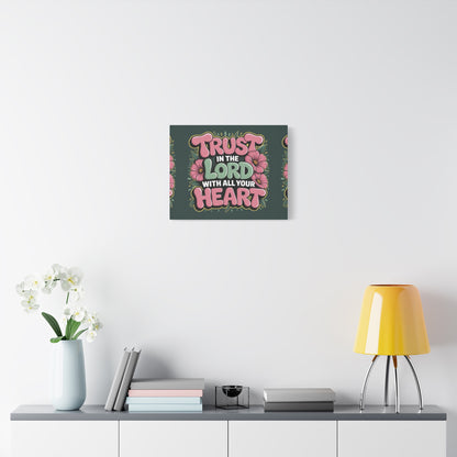 "Trust in the Lord with All Your Heart" — Matte Canvas Wall Art