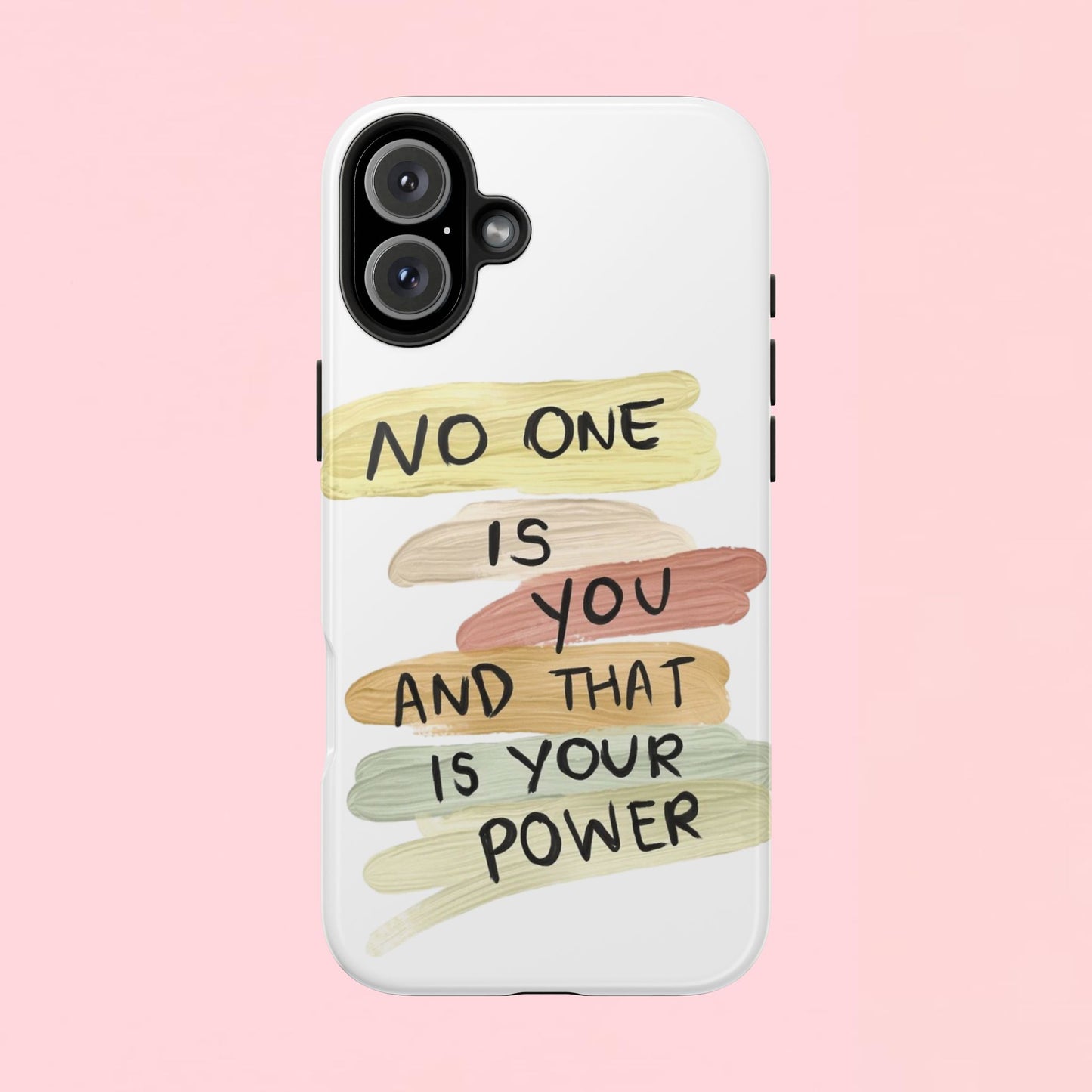 "No One Is You And That Is Your Power" — Inspirational Tough Phone Case