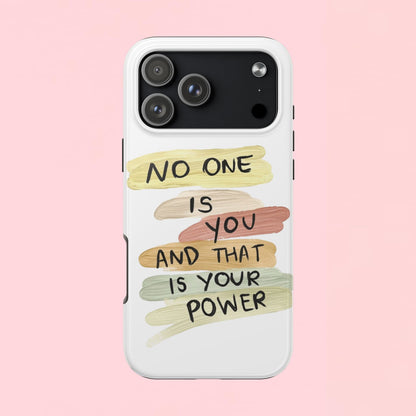 "No One Is You And That Is Your Power" — Inspirational Tough Phone Case