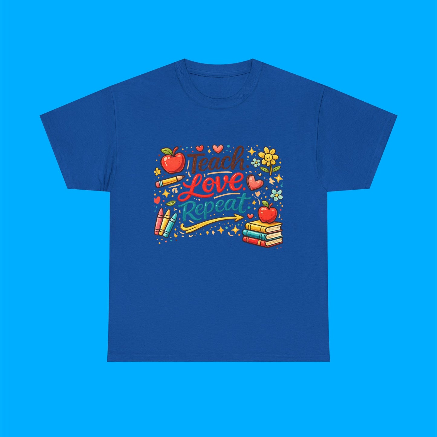 "Teach Love Repeat" — Graphic T-Shirt
