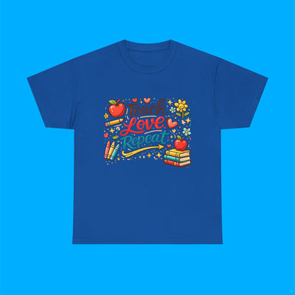 "Teach Love Repeat" — Graphic T-Shirt