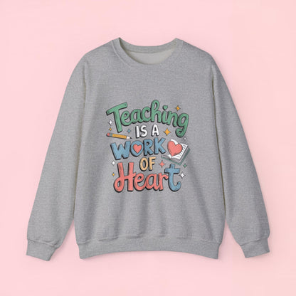 "Teaching Is A Work of Heart" — Graphic Sweatshirt