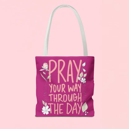 "Pray Your Way Through the Day" Inspirational Tote Bag
