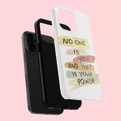 "No One Is You And That Is Your Power" — Inspirational Tough Phone Case