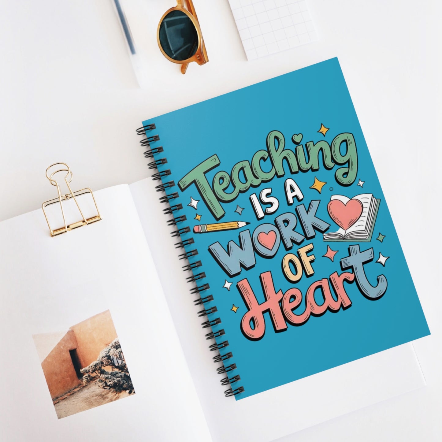 "Teaching Is A Work of Heart" — Spiral Notebook