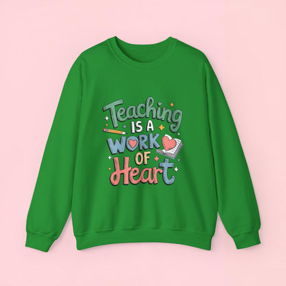 "Teaching Is A Work of Heart" — Graphic Sweatshirt