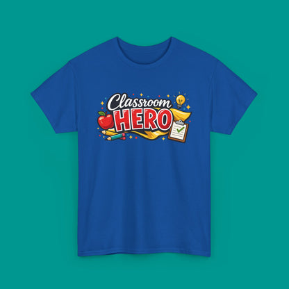 "Classroom Hero"  — Graphic T-Shirt