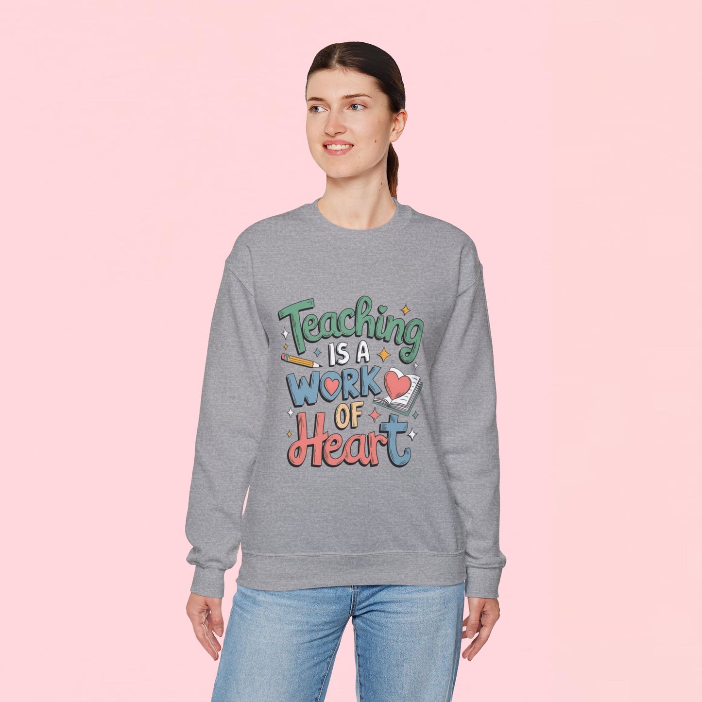 "Teaching Is A Work of Heart" — Graphic Sweatshirt