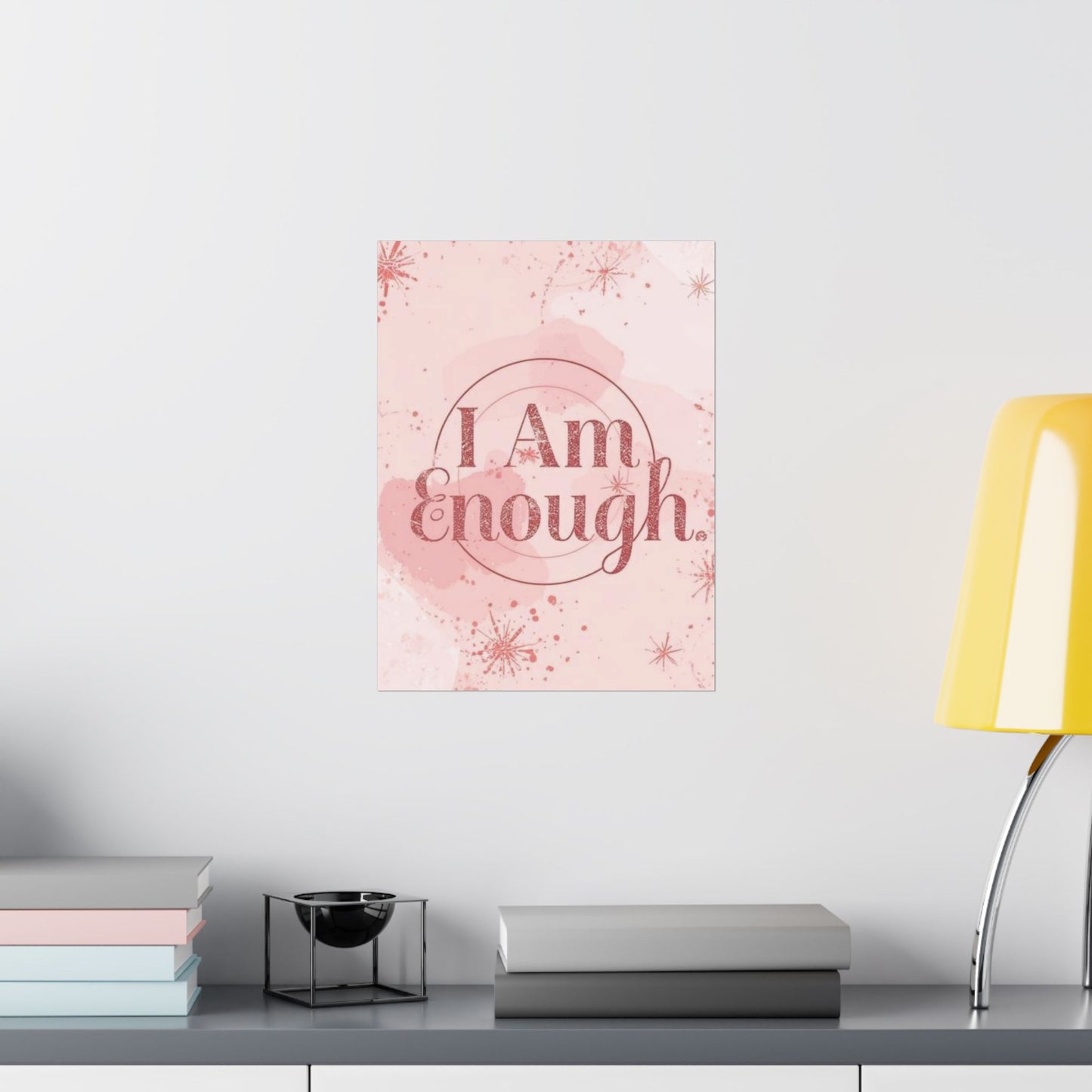 "I Am Enough" Pink Matte Poster — Motivational Wall Art for Office & Home