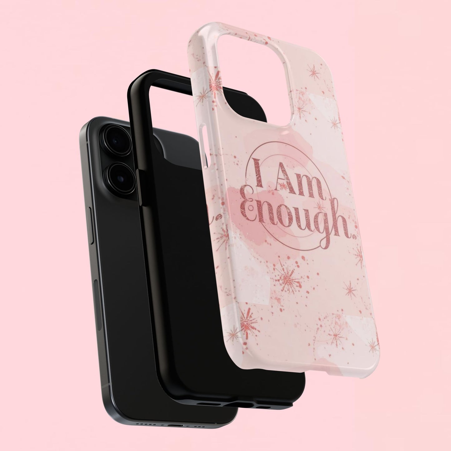 "I Am Enough" — Pink Inspirational Tough Phone Case