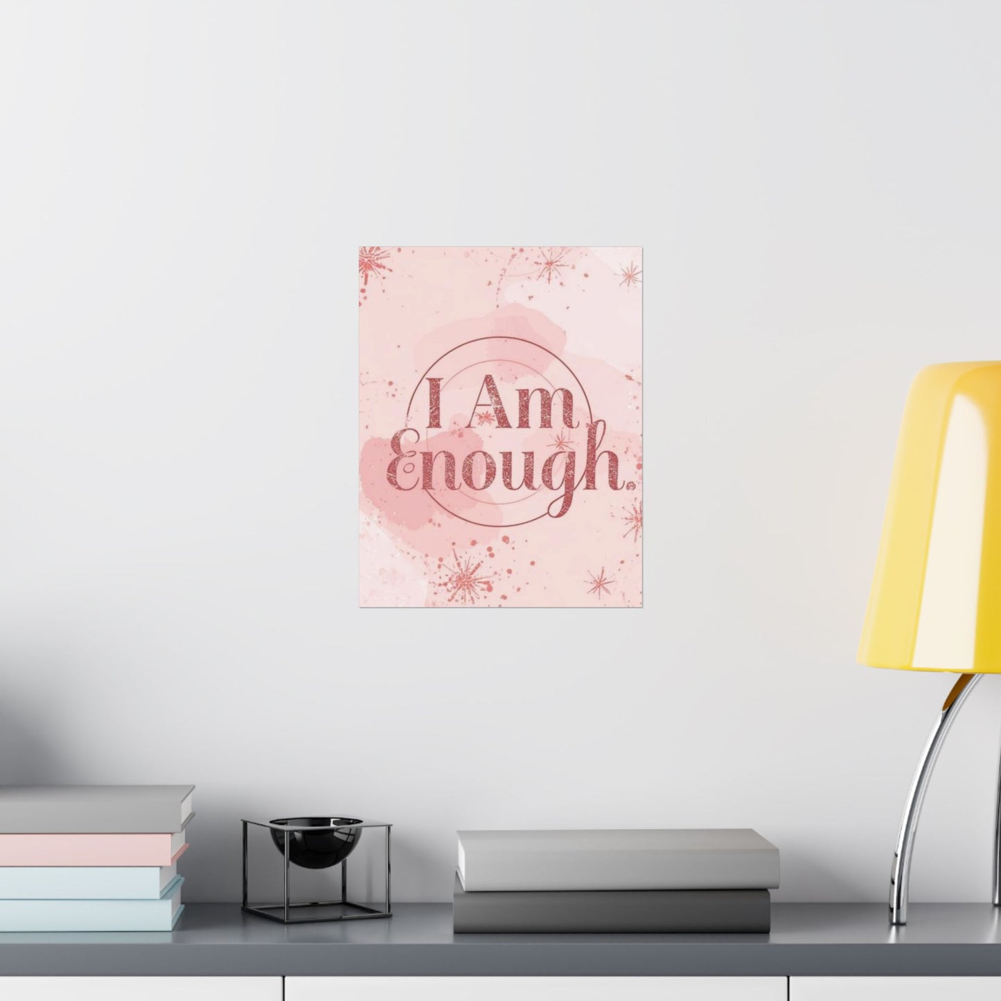 "I Am Enough" Pink Matte Poster — Motivational Wall Art for Office & Home