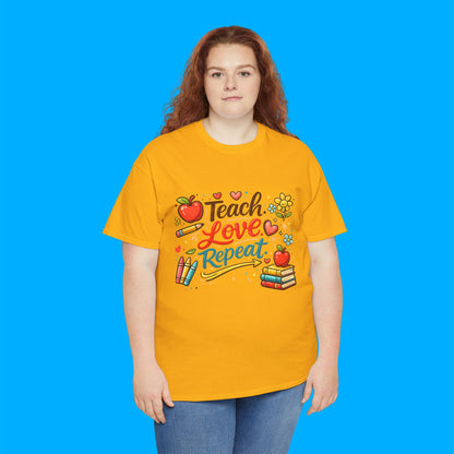 "Teach Love Repeat" — Graphic T-Shirt