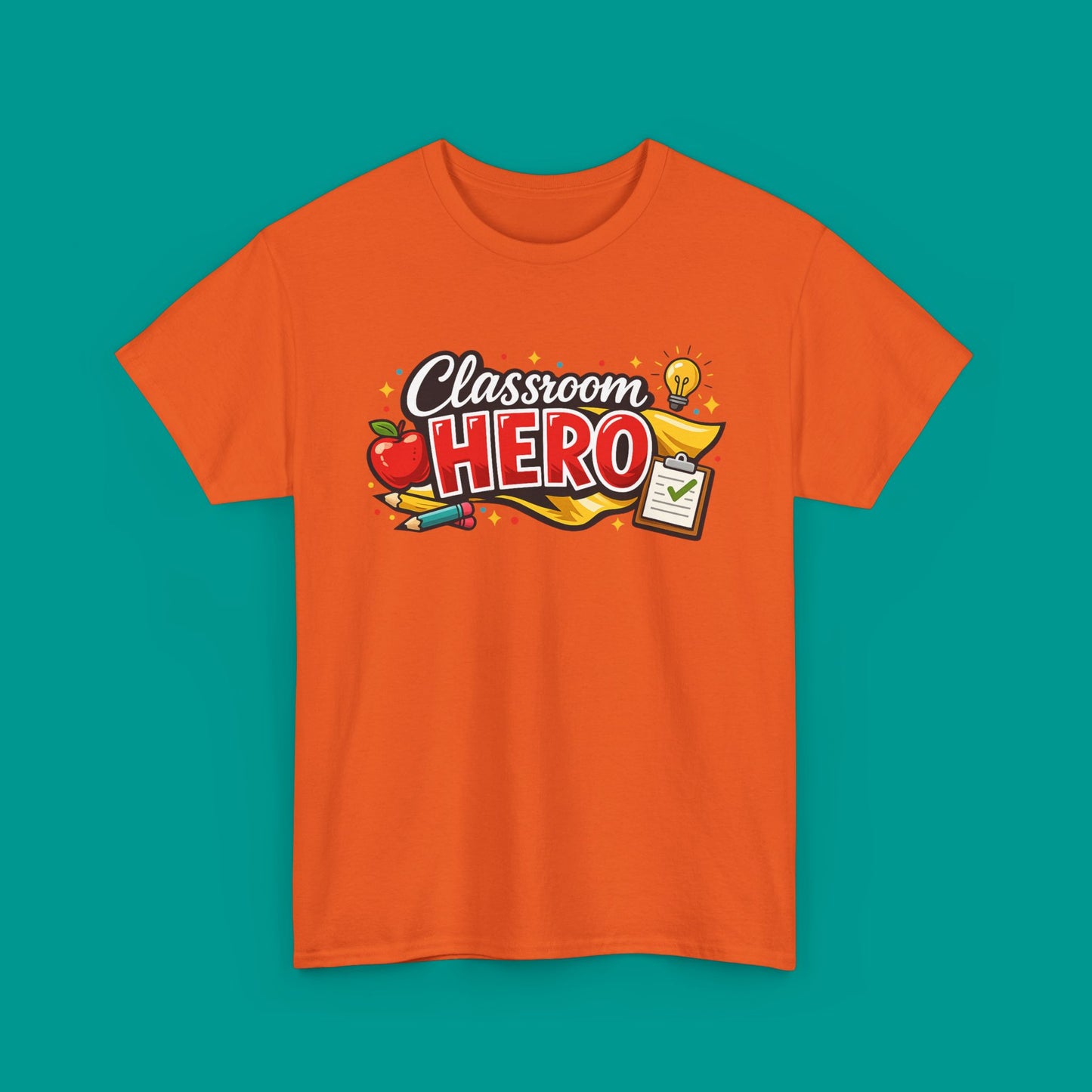 "Classroom Hero"  — Graphic T-Shirt