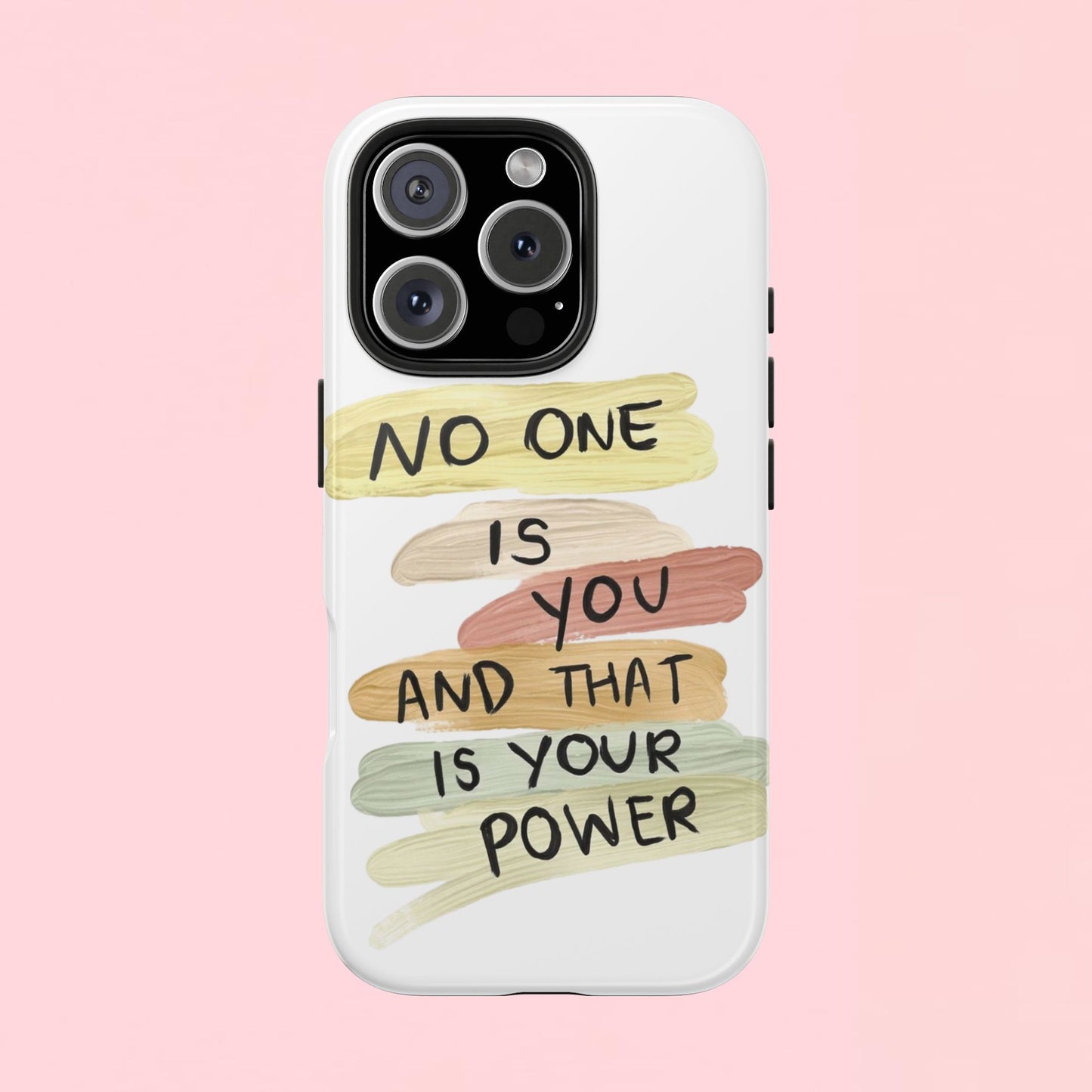 "No One Is You And That Is Your Power" — Inspirational Tough Phone Case