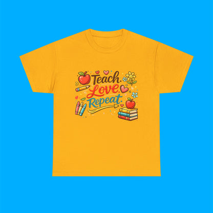 "Teach Love Repeat" — Graphic T-Shirt