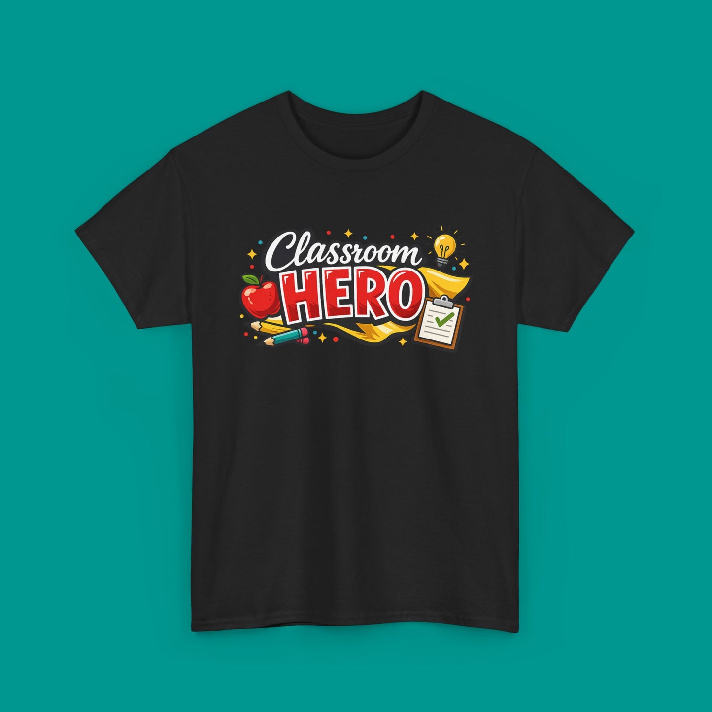 "Classroom Hero"  — Graphic T-Shirt