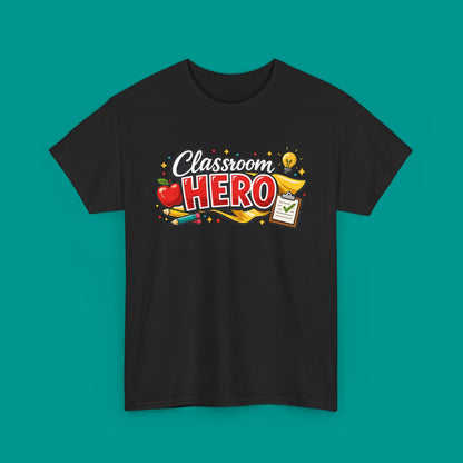 "Classroom Hero"  — Graphic T-Shirt