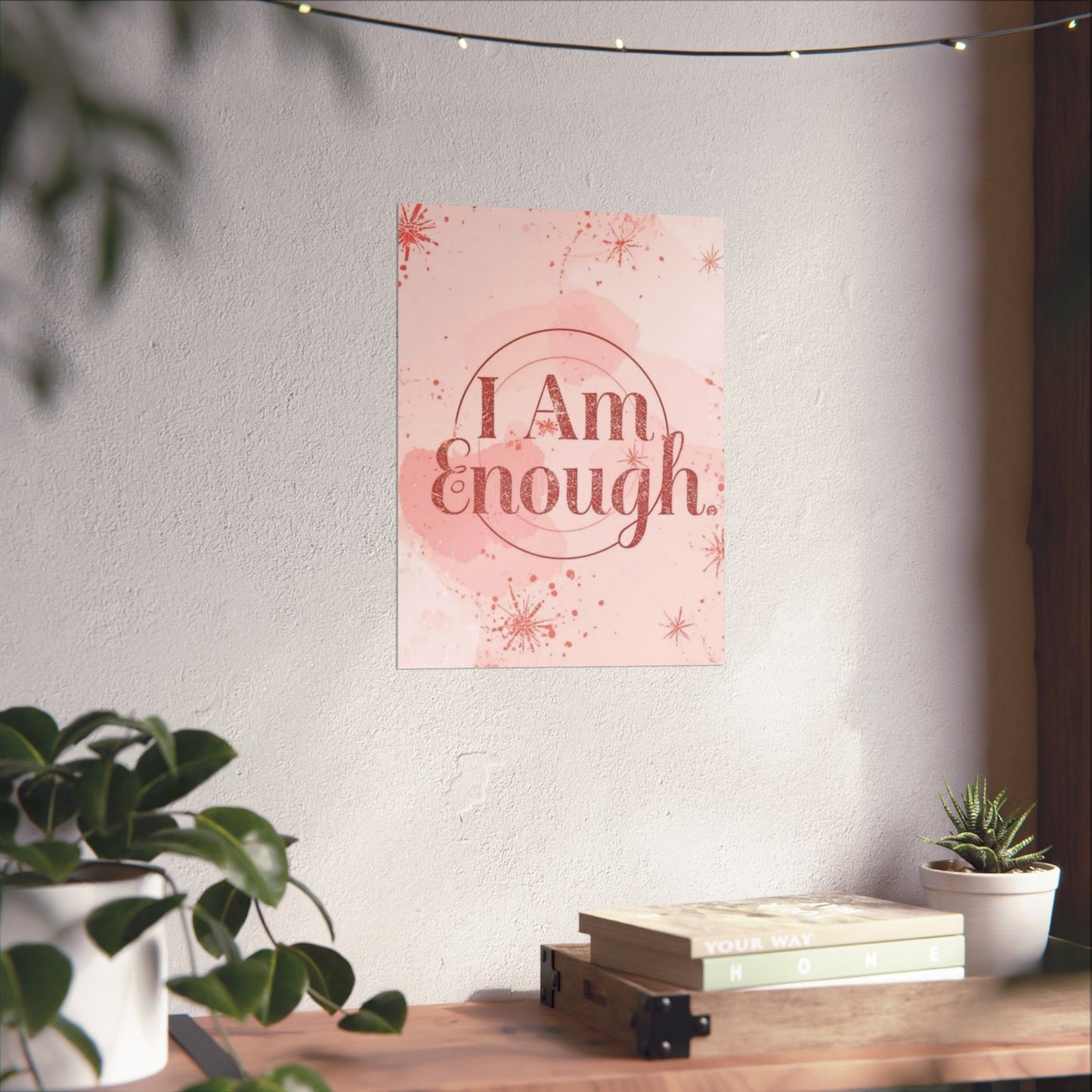 "I Am Enough" Pink Matte Poster — Motivational Wall Art for Office & Home