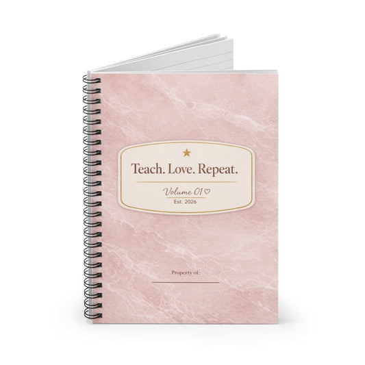 "Teach. Love. Repeat" — Spiral Notebook