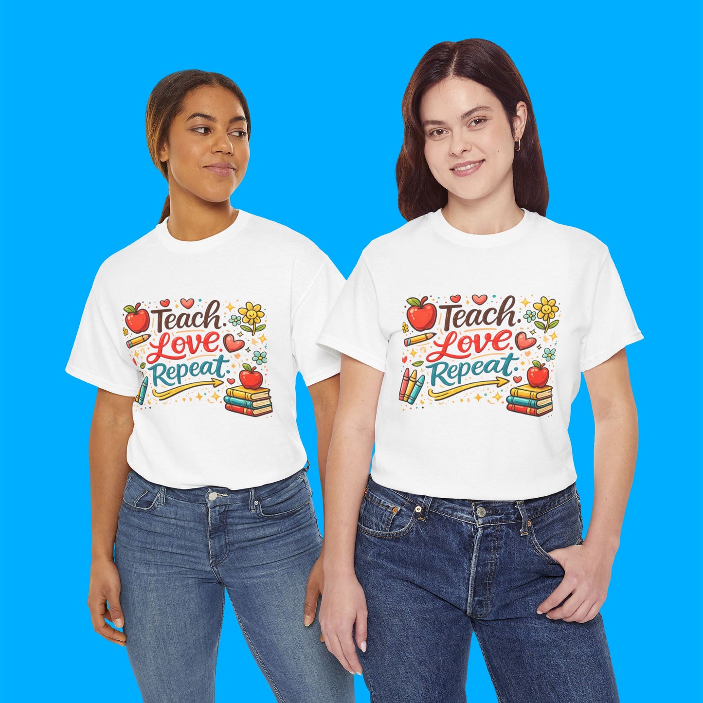 "Teach Love Repeat" — Graphic T-Shirt