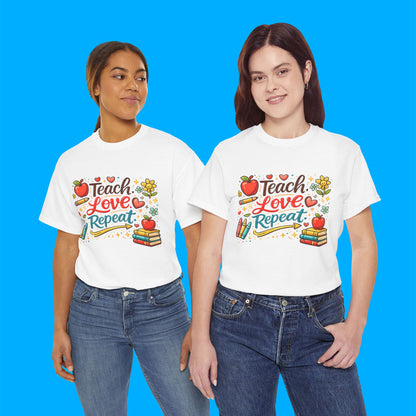 "Teach Love Repeat" — Graphic T-Shirt