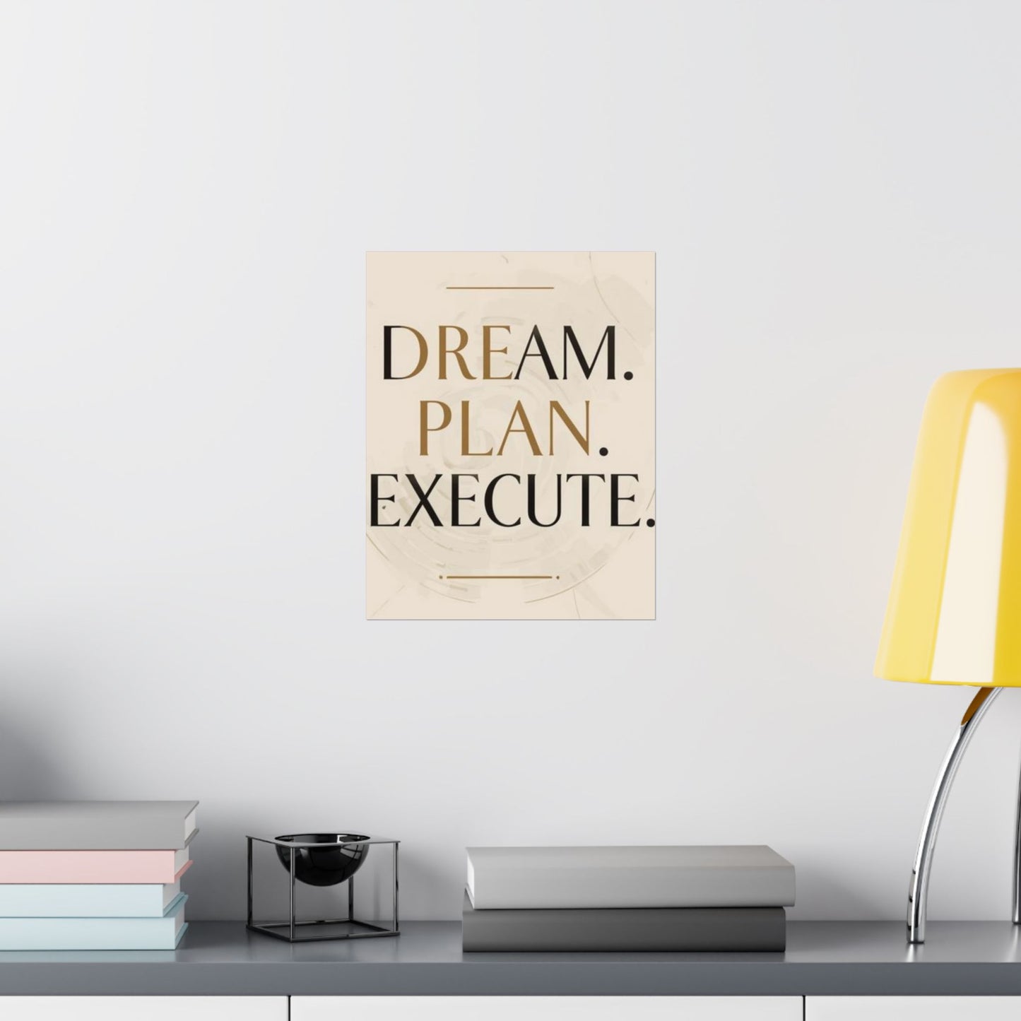 "Dream. Plan. Execute." Matte Poster — Motivational Wall Art for Office & Home