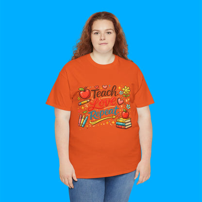 "Teach Love Repeat" — Graphic T-Shirt