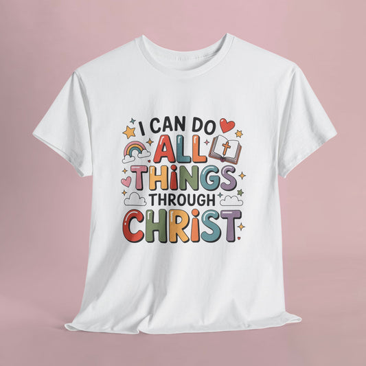 "I Can Do All Things Through Christ" — Inspirational T-Shirt