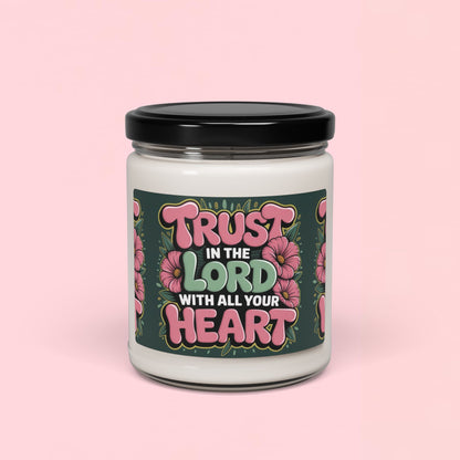 "Trust in the Lord with All Your Heart" — Motivational 9oz Scented Soy Candle