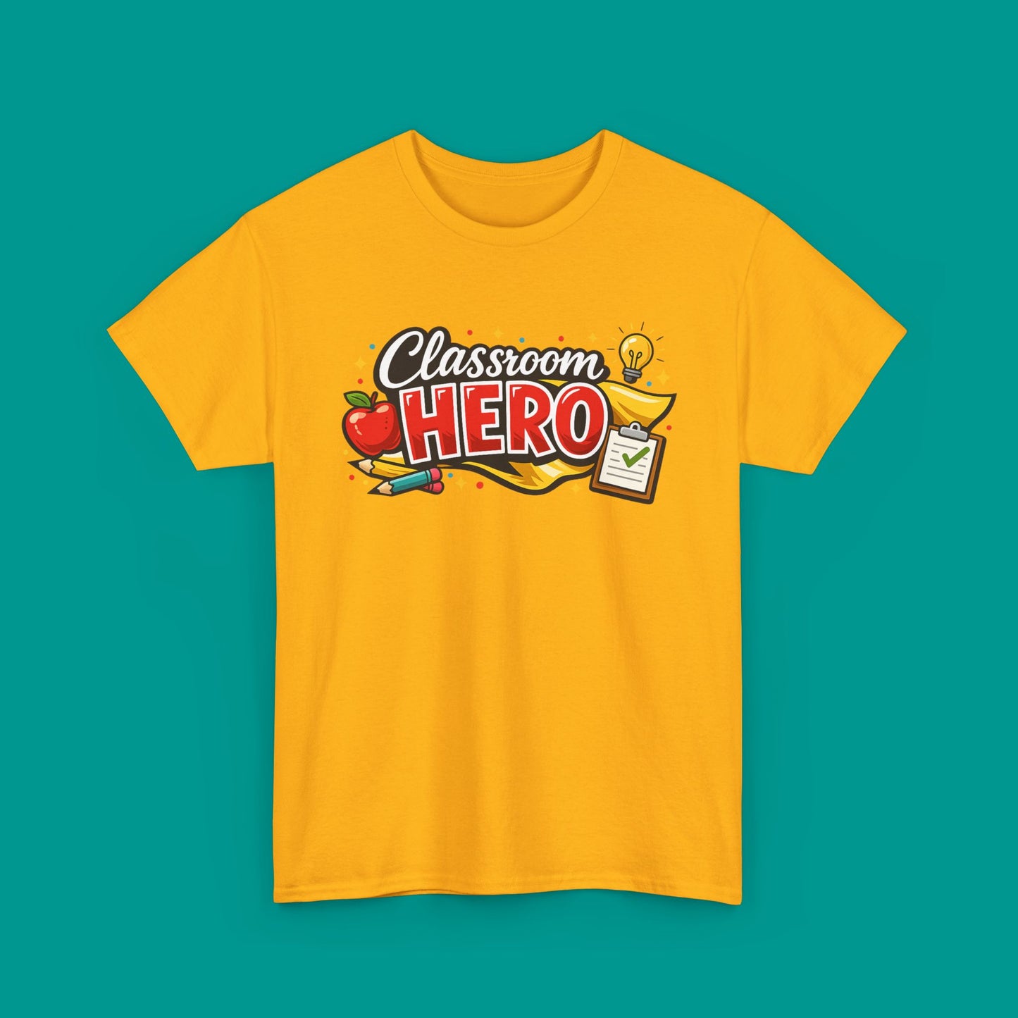 "Classroom Hero"  — Graphic T-Shirt