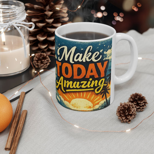 "Make Today Amazing" — Sunset Coffee Mug