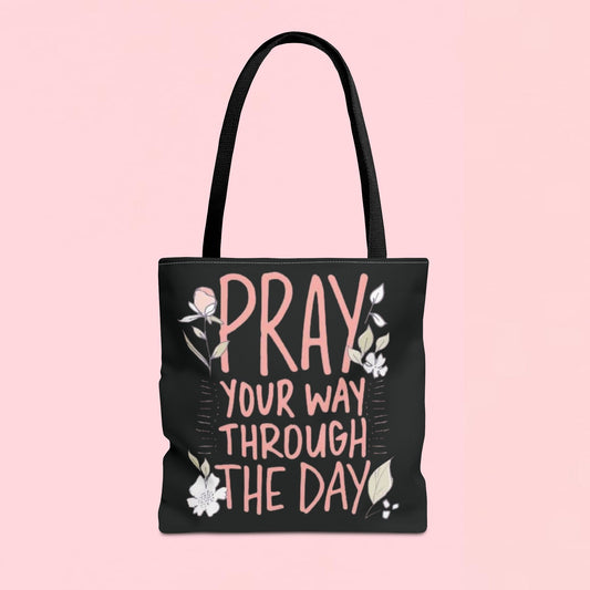 "Pray Your Way Through the Day" — Inspirational Tote Bag