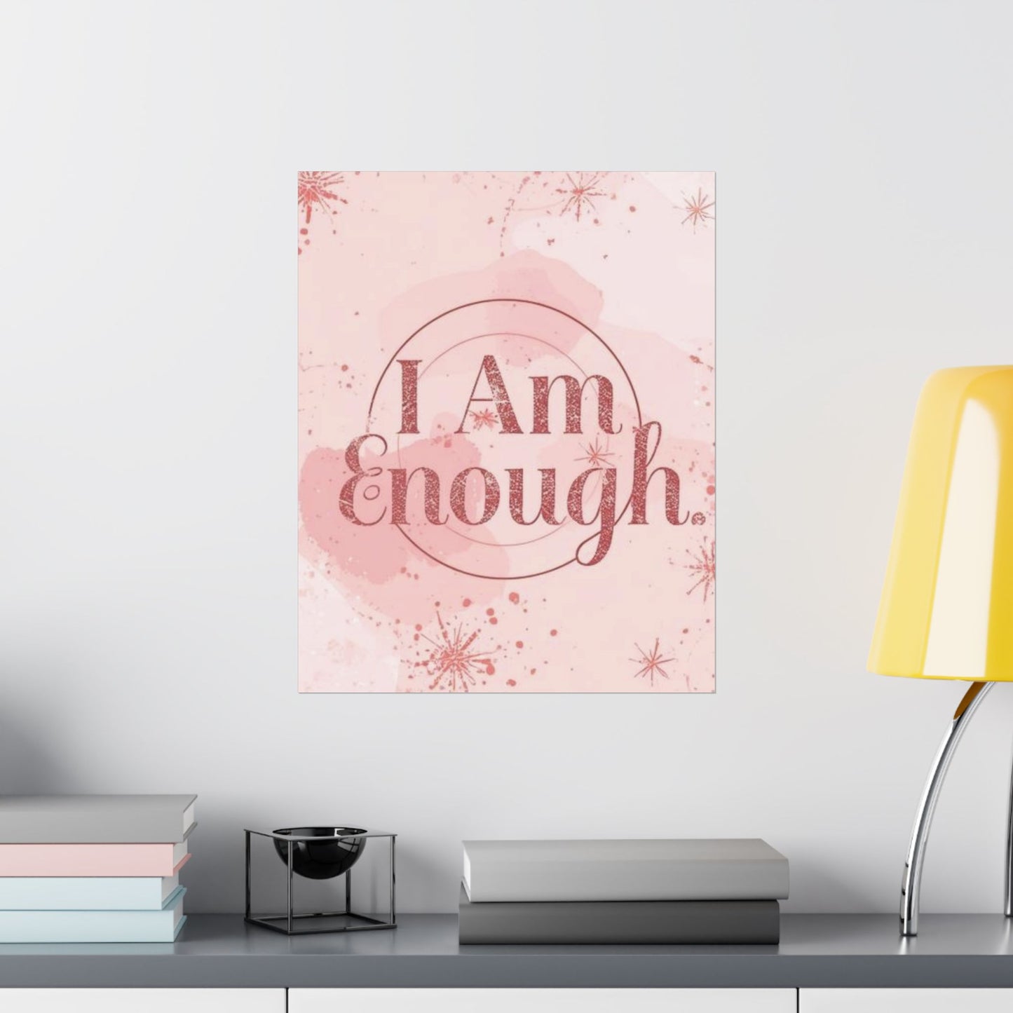 "I Am Enough" Pink Matte Poster — Motivational Wall Art for Office & Home