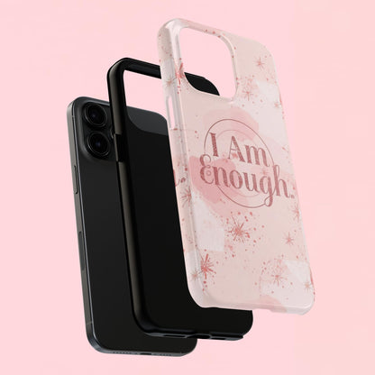 "I Am Enough" — Pink Inspirational Tough Phone Case