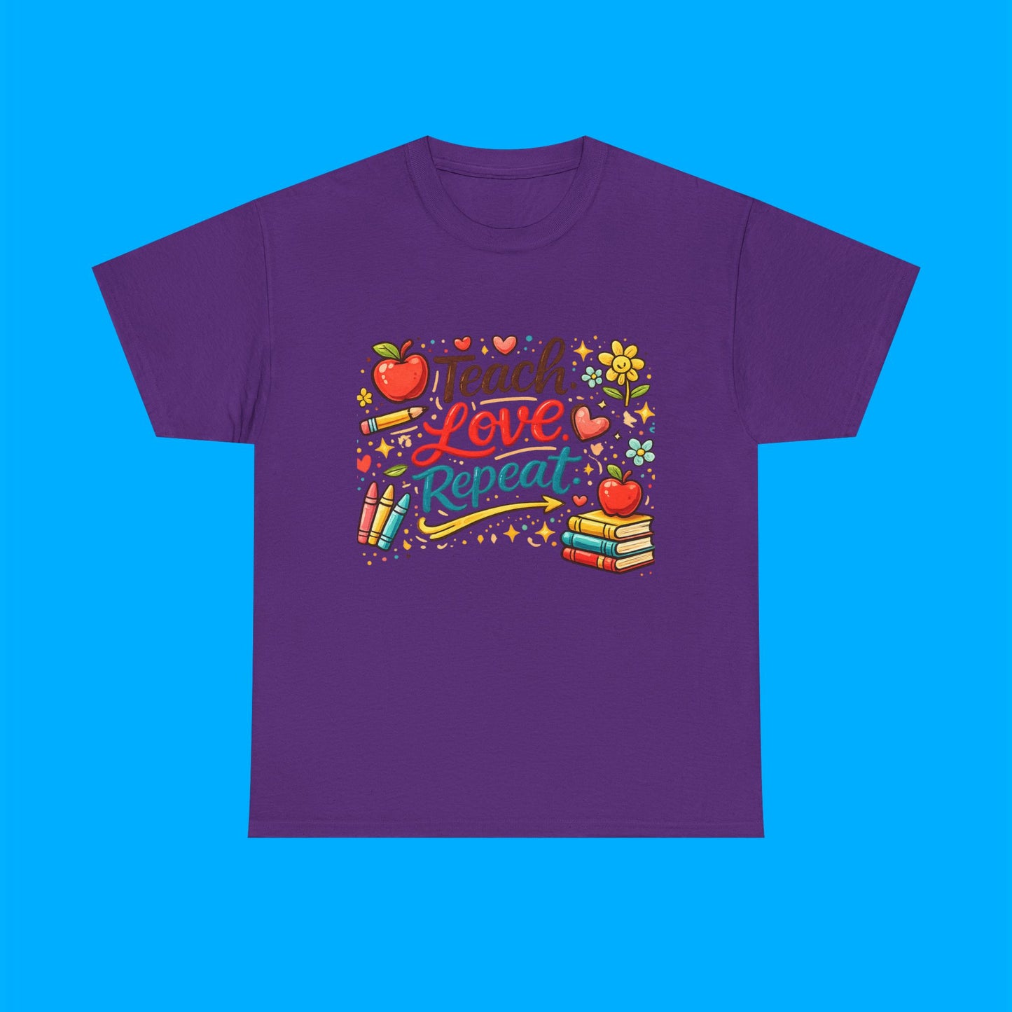 "Teach Love Repeat" — Graphic T-Shirt