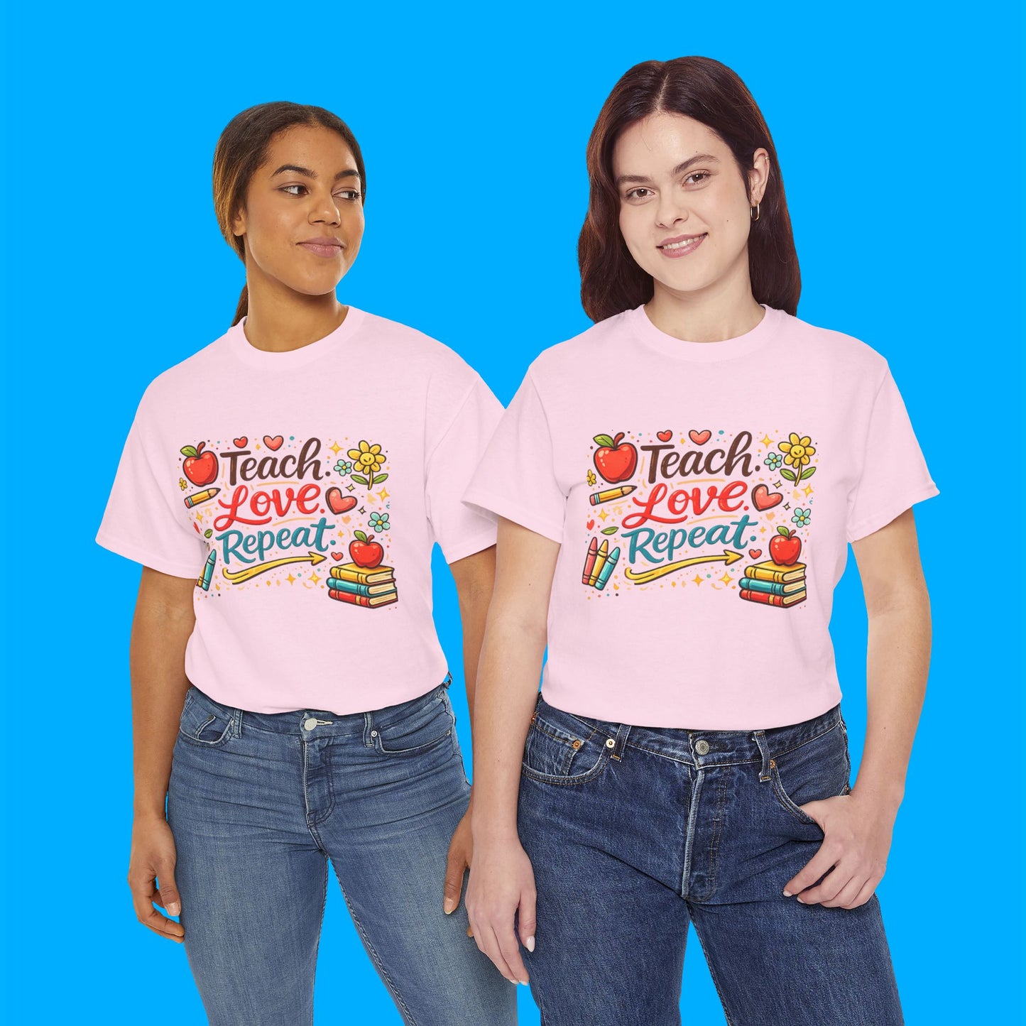 "Teach Love Repeat" — Graphic T-Shirt